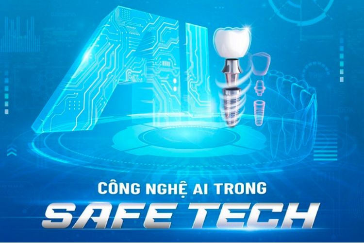 Công nghệ SafeTech - Trồng răng implant an toàn, không sưng, không đau 